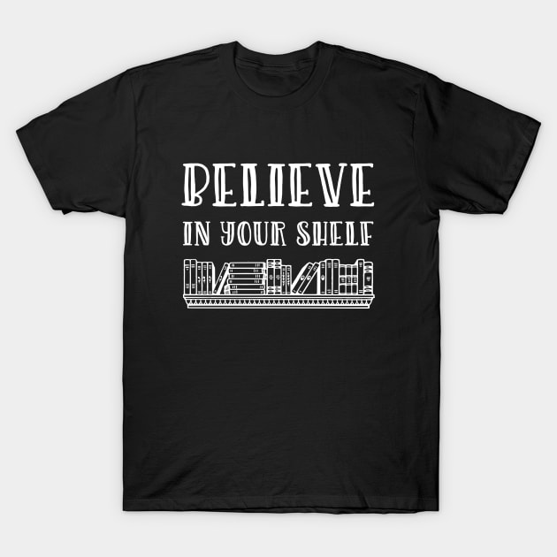 Believe in your shelf T-Shirt by LemonBox